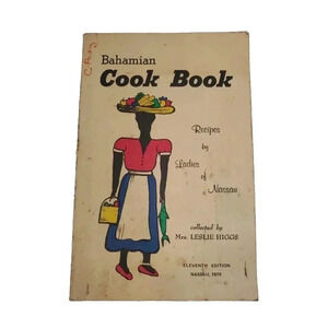 Bahamian Cook Book : Eleventh Edition Nassau 1970, Recipes By Ladies of Nassau